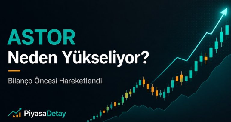 ASTOR neden yükseliyor sorusunu ve bilanço öncesi hisse hareketini anlatan kapak görseli