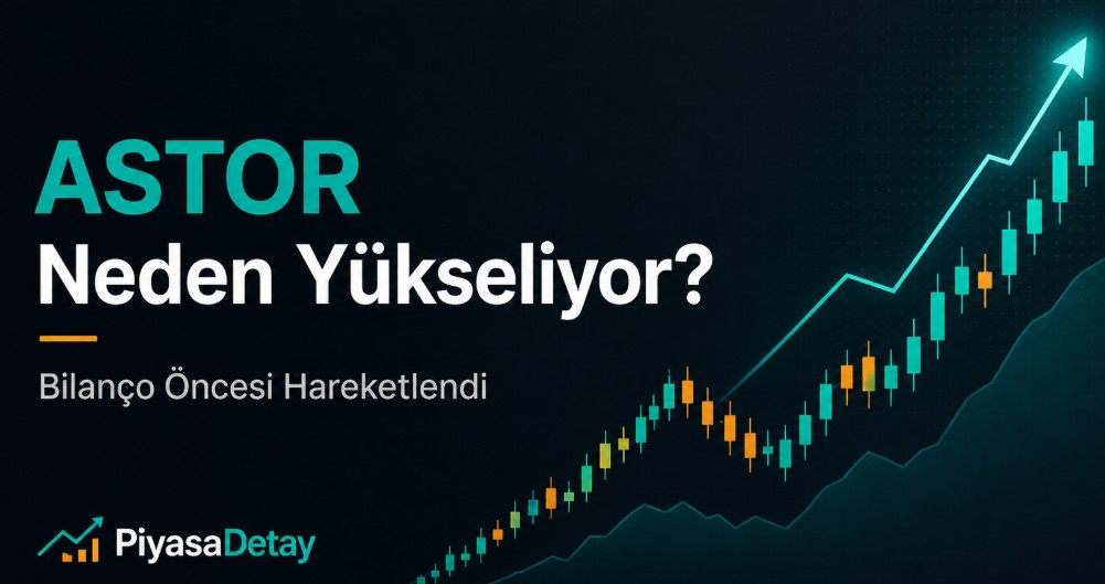 ASTOR neden yükseliyor sorusunu ve bilanço öncesi hisse hareketini anlatan kapak görseli