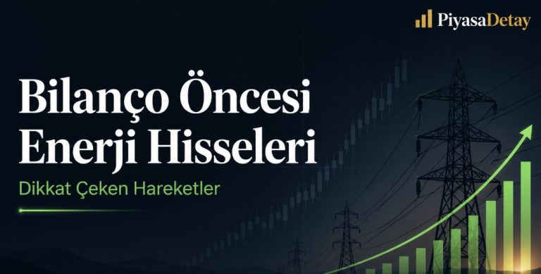 Bilançolar Yaklaştı, Enerji Hisseleri Yükselişe Geçti