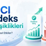MSCI endeks değişiklikleri hisselerde fiyatlamaları nasıl etkiler