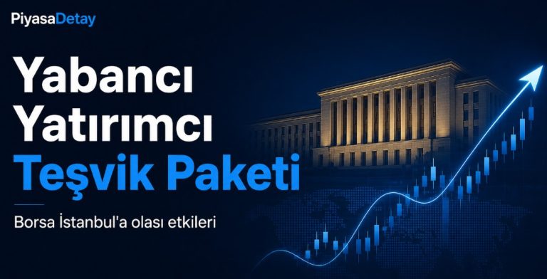 Yabancı Yatırımcı Teşvik Paketi Borsayı Nasıl Etkiler?