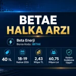 BETAE kaç lot düşer, Beta Enerji borsada ne zaman işlem görmeye başlayacak