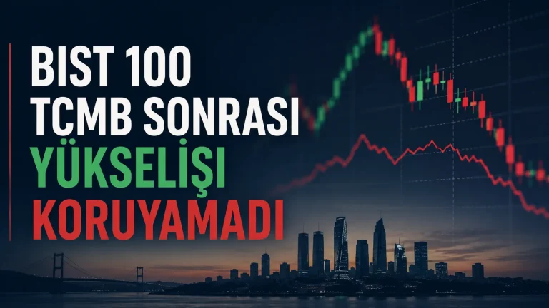 BIST 100 TCMB Faiz Kararı Sonrası Kazancını Koruyamadı