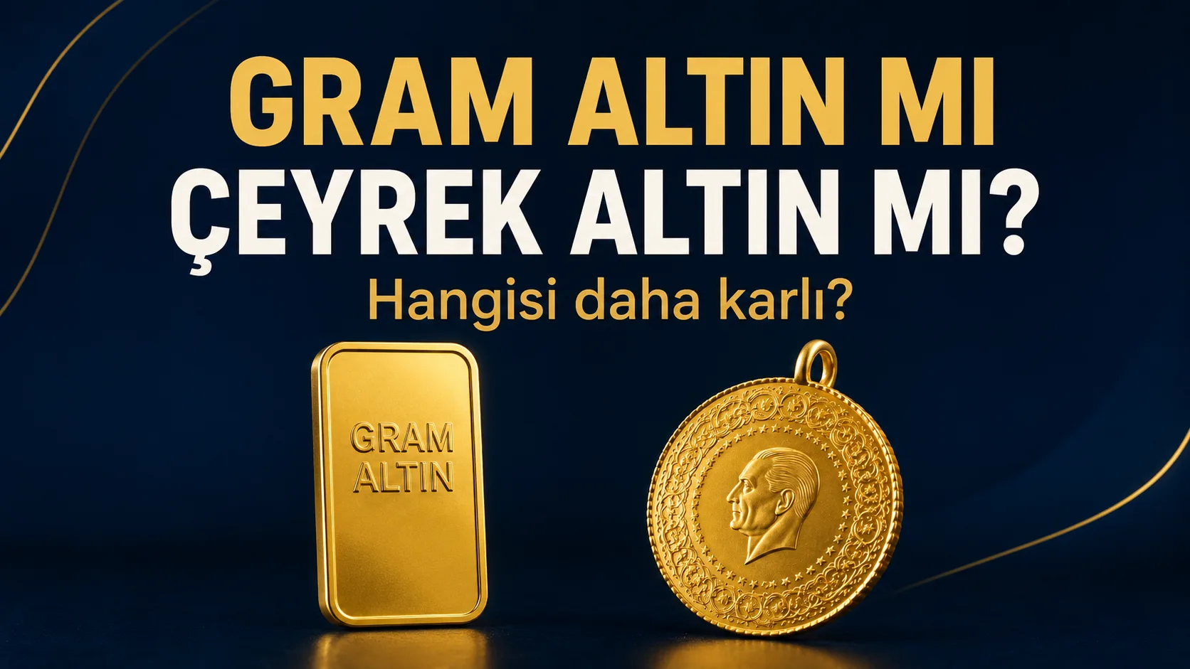 Gram altın mı çeyrek altın mı daha karlı yatırım karşılaştırması