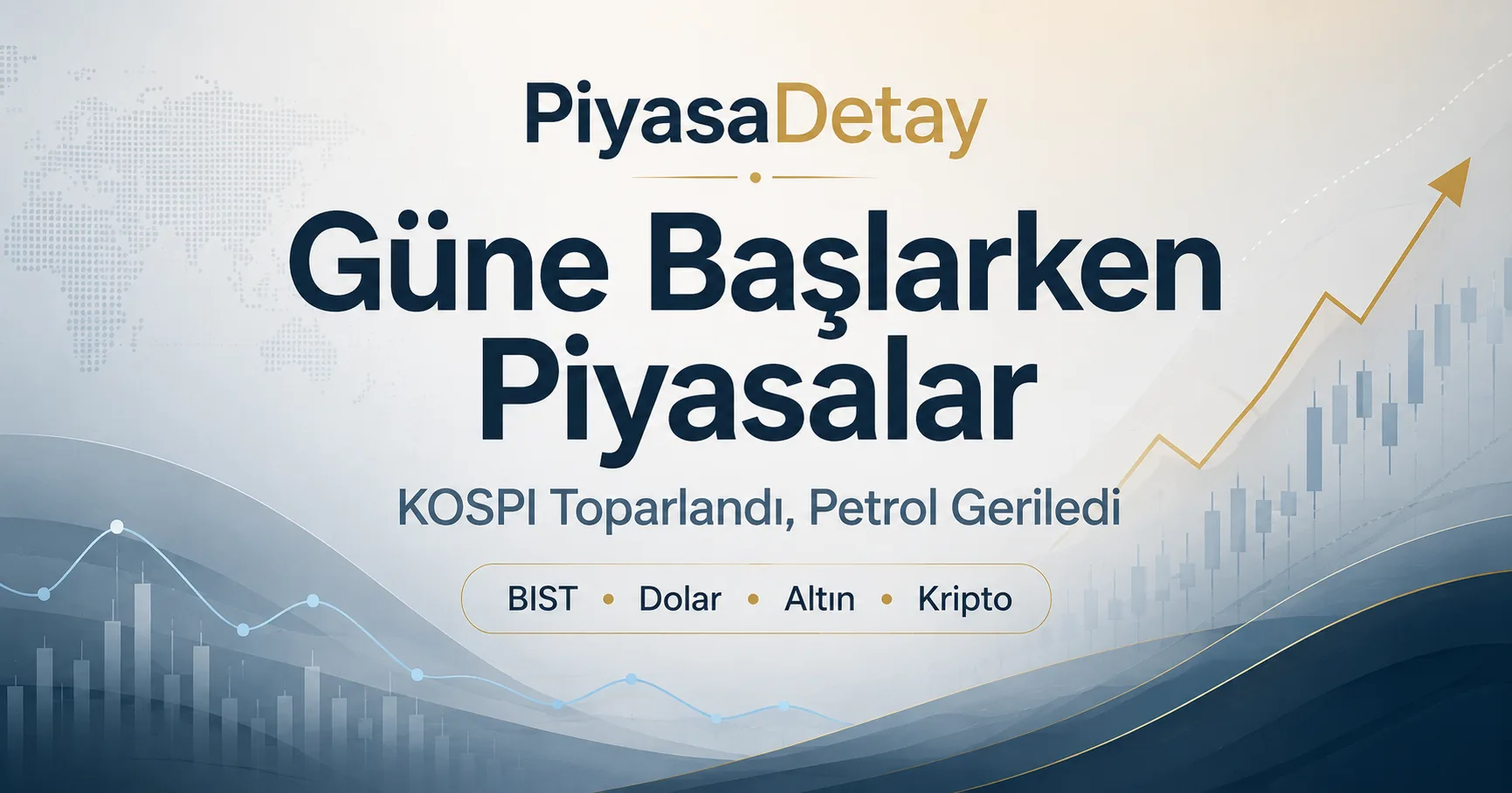 Güne başlarken KOSPI, petrol, BIST ve altın piyasaları