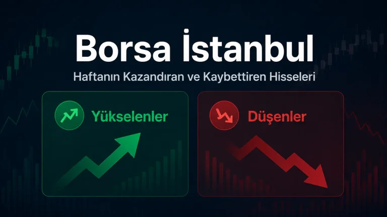 Borsada Haftanın En Çok Kazandıran ve Kaybettiren Hisseleri