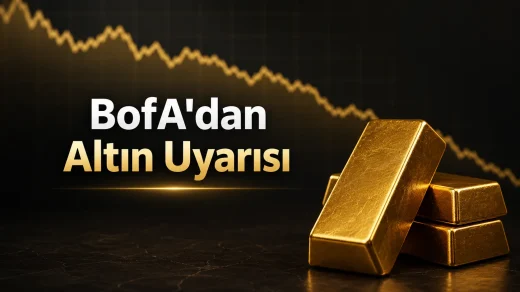 BofA’nın altın fiyatlarına ilişkin düşüş uyarısı