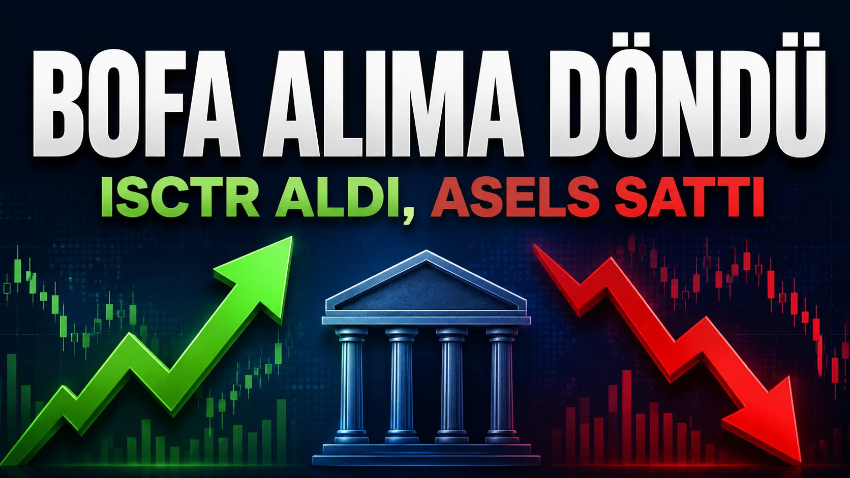 Bank of America’nın 30 Temmuz 2026’da günü net alımla kapattığını, ISCTR’de alıcı ve ASELS’te satıcı olduğunu gösteren görsel