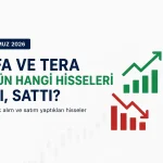 BofA ve Tera Yatırım'ın en çok alım ve satım yaptığı hisseler