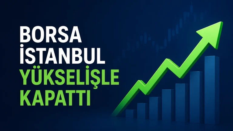 Borsa İstanbul Günü Yükselişle Kapattı: Halka Arzlarda Hareketli Gün