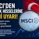 MSCI, Türk hisselerinde şirket bazında fiili dolaşım incelemesi yapabileceğini açıkladı.