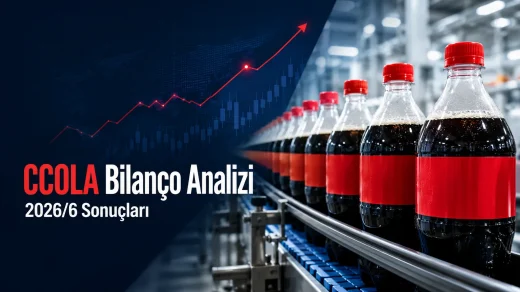 CCOLA bilanço analizi 2026 ikinci çeyrek Coca-Cola İçecek finansal sonuçları
