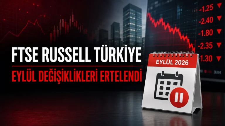 FTSE Russell Türkiye için bazı endeks değişikliklerini erteledi