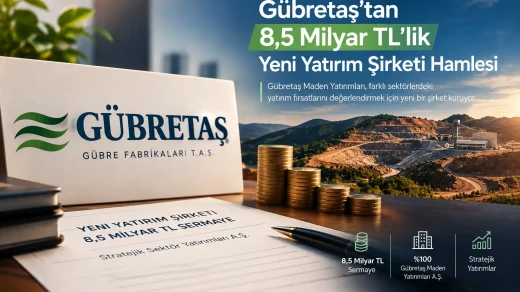 gubretas-85-milyar-tl-yeni-yatirim-sirketi.webp
