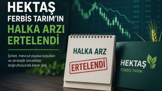 hekts ferbis tarim halka arzini erteledi