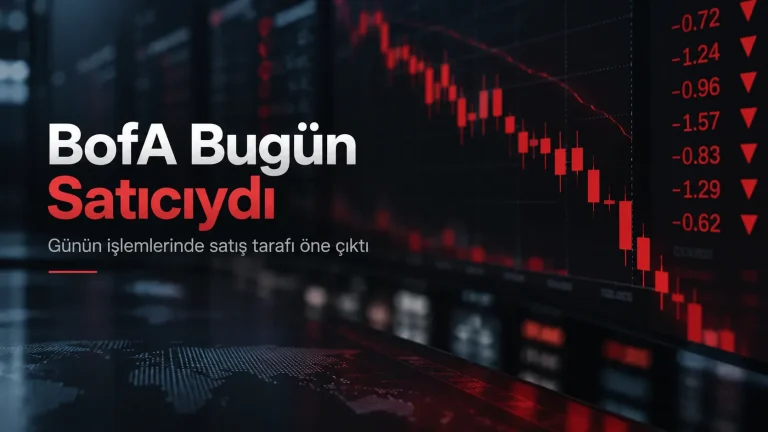 BofA 3,62 Milyar TL Sattı: KCHOL’de 2,73 Milyarlık Çıkış