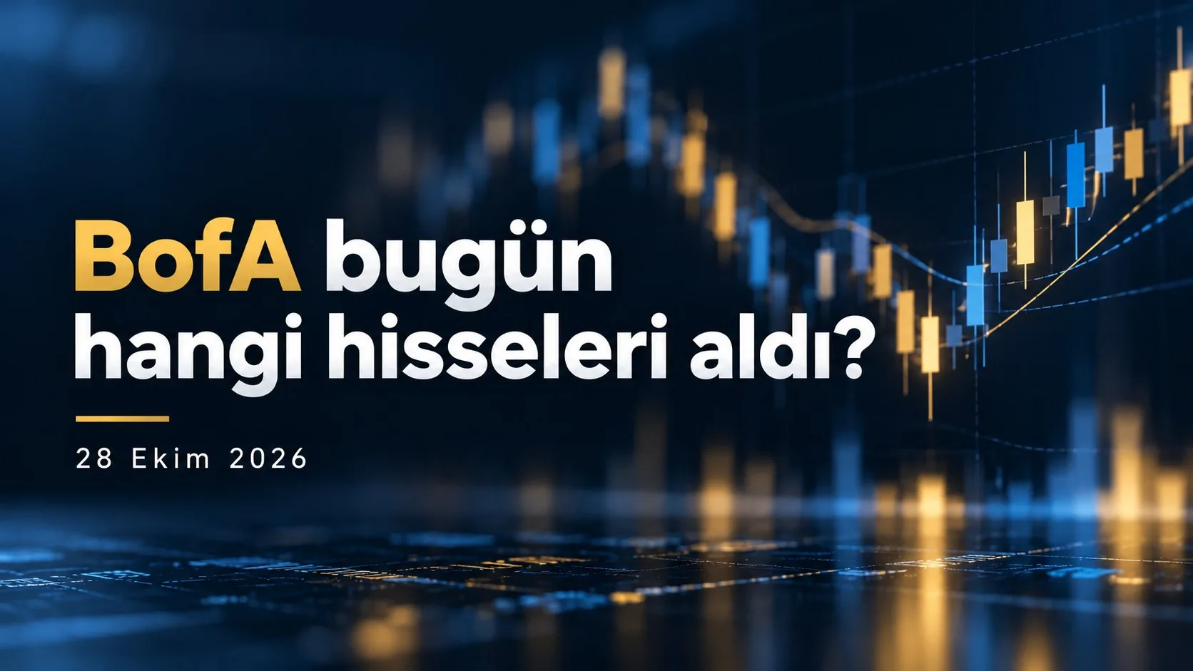 BofA bugün hangi hisseleri aldı