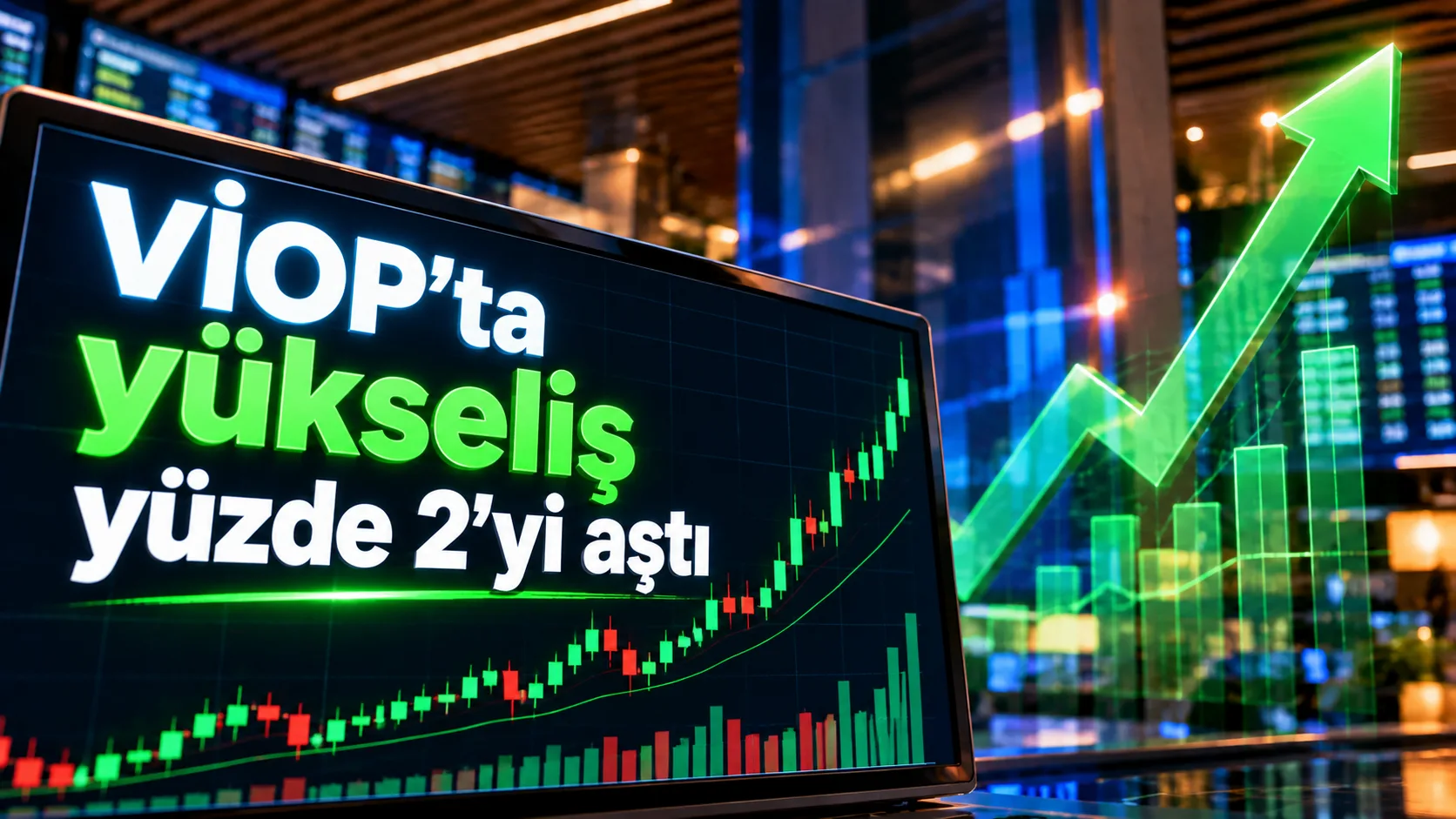 Vadeli İşlem ve Opsiyon Piyasası’nda yükselişin yüzde 2’nin üzerine çıktı
