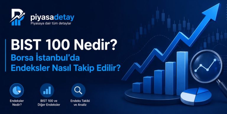 BIST 100 Nedir? Borsada Endeks Takibi Nasıl Yapılır?