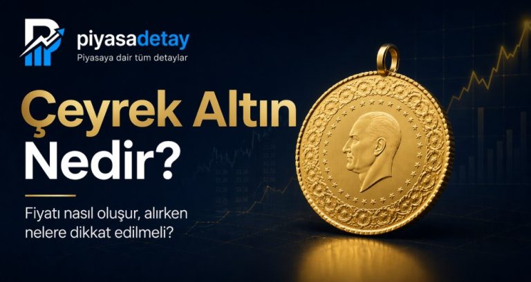 Çeyrek Altın Nedir? Kaç Gramdır ve Fiyatı Nasıl Hesaplanır?